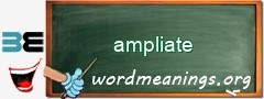 WordMeaning blackboard for ampliate
